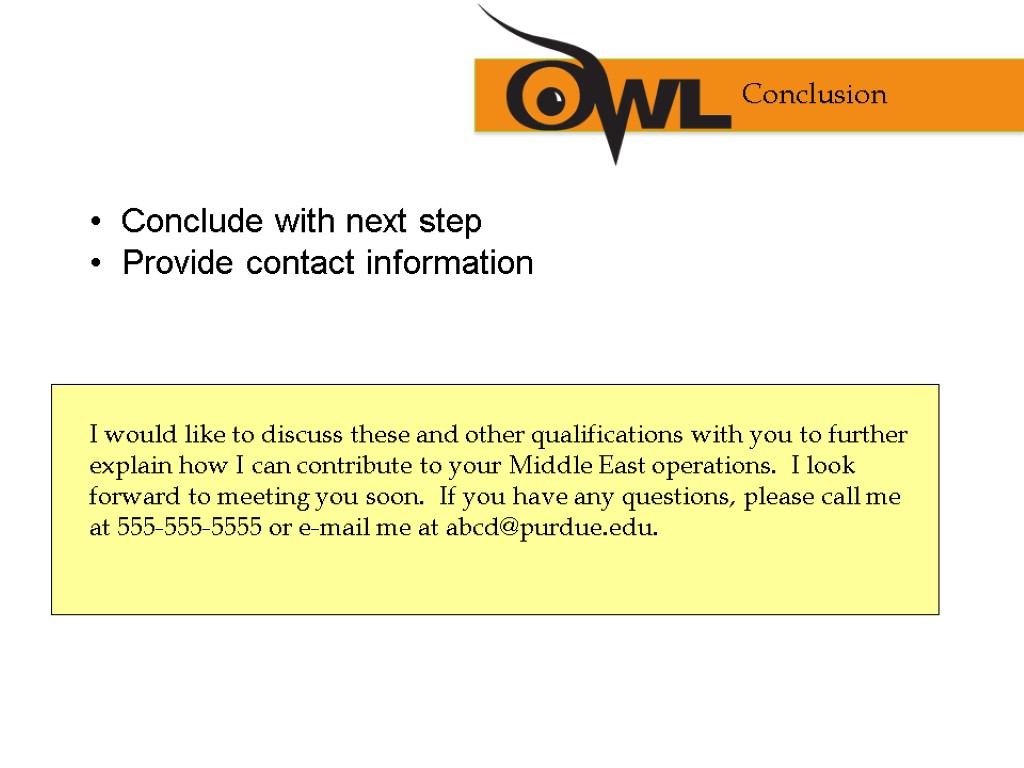 Conclusion Conclude with next step Provide contact information I would like to discuss these